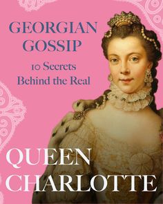 the cover of queen charlotte's book, george gossipp 10 secrets behind the real