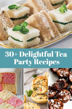 several different desserts and pastries are shown with the words, 30 delightful tea party recipes