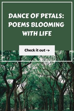 trees with the words dance of petals poem blooming with life check it out on top