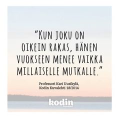 an image with the quote kunn joku on okken raras, hanen vokseen memee vakka militate mutka