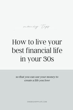 an ad with the words how to live your best financial life in your 30s