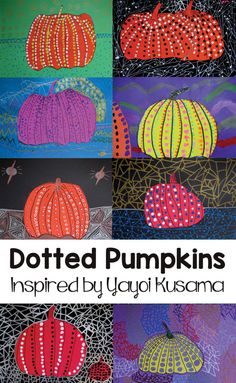 painted pumpkins with the words dotted pumpkins inspired by yayoi kusama