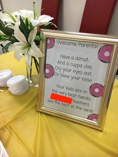 there is a sign that says welcome parents have a donut and cuppa joe cry your eyes out