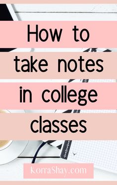 the words how to take notes in college classes