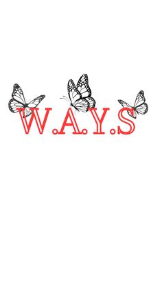 three butterflies flying over the word ways in red and black on a white background that says ways