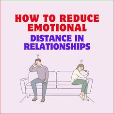 The basis of every relationship is good understand Emotional Distance, The Moment You Realize, Lack Of Communication, Be Patience, Meaningful Conversations, Busy Life, Your Man, Quality Time