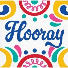 a paper napkin with the word hooray on it in blue, yellow and pink