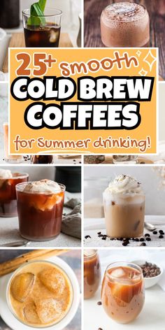 collage of cold drinks with text overlay that reads 25 smooth cold brew coffees for summer drinking