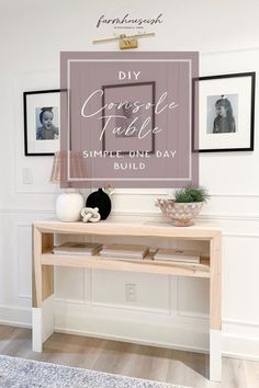 a console table with the words diy console table simple one day build on it