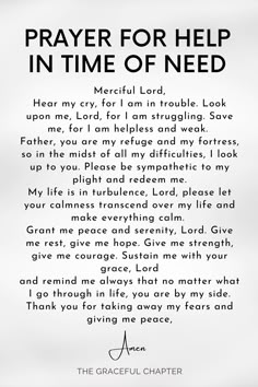 a poem written in black and white with the words prayer for help in time of need