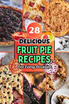 the cover of 28 delicious fruit pies for every occasion is shown in this collage