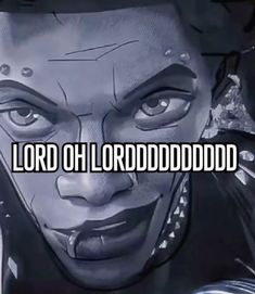 an animated image with the words lord oh drudddod