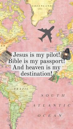 a map with an airplane flying over it and the words jesus is my pilot bible is my passport and heaven is my destination