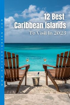 two chairs sitting on top of a sandy beach next to the ocean with text overlay that reads, 12 best caribbean islands to visit in 2013