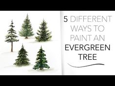 five different ways to paint an evergreen tree