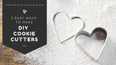 three easy ways to make diy cookie cutters for valentine's day or any special occasion