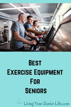 the best exercise equipment for seniors is on display in this blue poster with an image of two