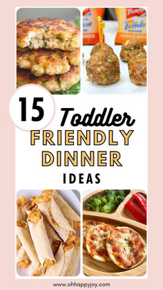 a collage of different food items with the words, toddler friendly dinner ideas