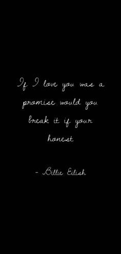 a black and white photo with the words, if i love you was a prairie would you break at a year kaneest?