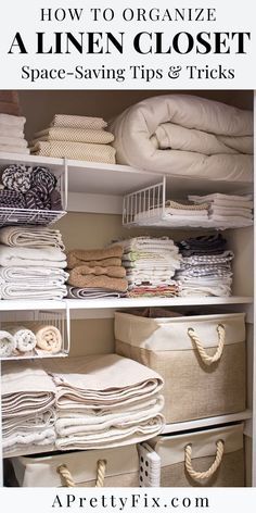 an organized closet with linens and tricks for organizing the linen closet in order to keep it clean