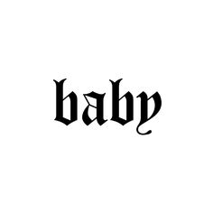 the word baby written in cursive black ink on a white background with an ornate font