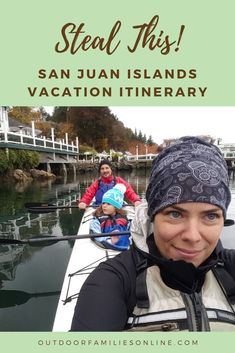 two people in a canoe with the caption steal this san juan islands vacation itinerary