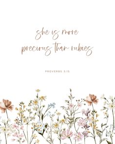 flowers with the words, she is more precious than nubes proves 516