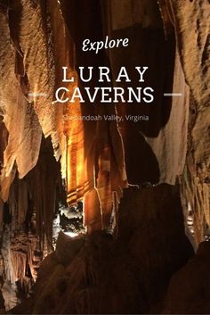 the inside of a cave with text overlaying it that reads explore luray cavern