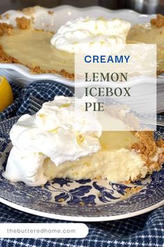 a lemon icebox pie on a blue and white plate with the words, creamy lemon icebox pie