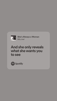 the text reads she's always a woman and she only reveals what she wants you to see