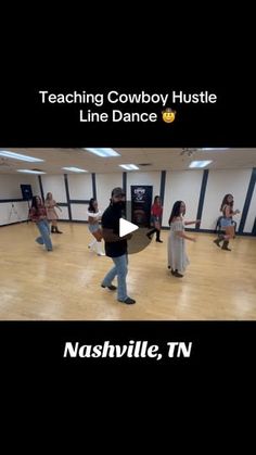 a group of people dancing in a dance studio with the words teaching cowboy hustle line dance