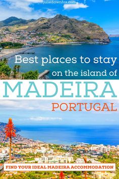 the best places to stay on the island of madera portugal with text overlay