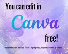 a purple and blue watercolor background with the words you can edit in canvas free