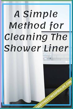 a simple method for cleaning the shower liner