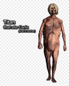 an image of a naked man with text that reads titan that ate caria fear's mother