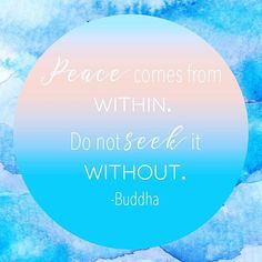 a blue circle with the words peace comes from within do not see it without buddha