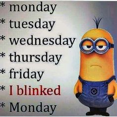 a minion is standing next to a sign that says monday, wednesday, thursday and friday