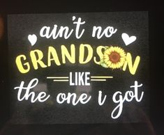 there is a sign that says, i am not grandson like the one i got