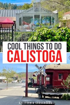 there is a sign that says cool things to do in calistoga