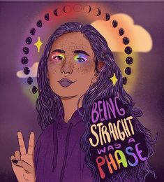 a drawing of a woman with the words being straight is phase written on her face