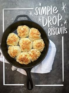 biscuits in a cast iron skillet with the words simple drop biscuits on it