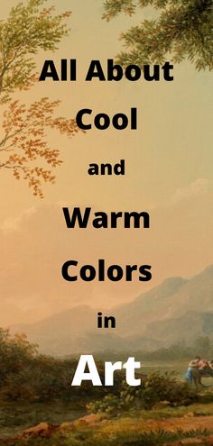 the words all about cool and warm colors in art