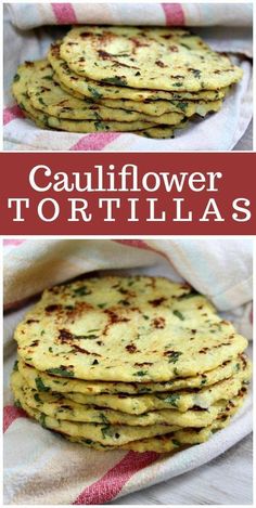 some tortillas are stacked on top of each other with the words cauliflower tortillas above them