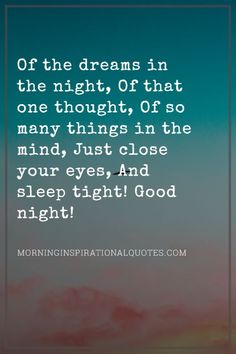 a quote that reads,'if the dreams in the night, of that one thought,