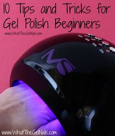 10 Tips and Tricks for Gel Polish Beginners Gel Polish At Home, Nail Polish Ideas Easy, Hair Tips And Tricks, Remove Gel Polish, Gel French Manicure, Makeup Tip, Gel Nails At Home, Gel Polish Manicure, Gel Nail Tips