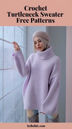 a woman wearing a purple sweater and hat with the text crochet turtleneck sweater free patterns