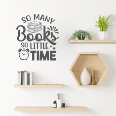 there is a wall decal that says so many books so little time