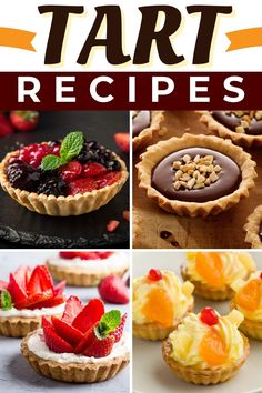 there are many desserts on the table with text overlay that says tart recipes