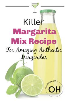 the cover of killer margarita mix recipe for amazing authentic margaritas with lime and mint