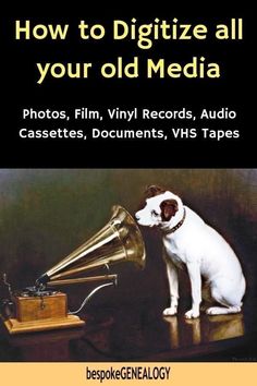 a dog sitting on top of a table next to an old record player with the words, how to digitize all your old media photos, film, vinyl records, cassettes, documents, and tapes